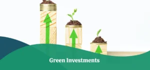 How to Pursue Green Investments for Sustainable Financial Growth